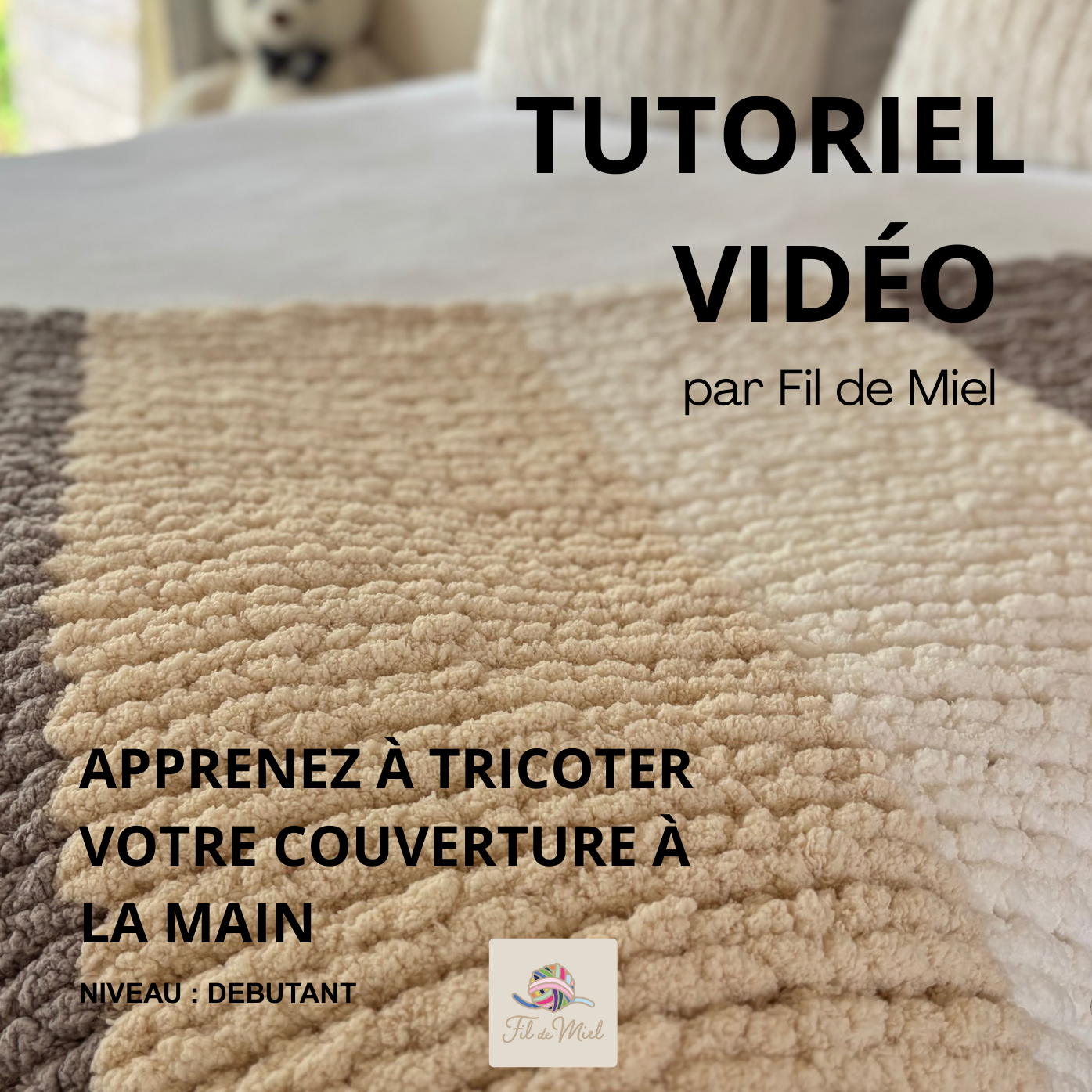 Tutoriel - Mini-cours débutant – Couverture épaisse en tricot à la main